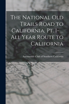 Paperback The National Old Trails Road to California, pt. 1- ... All Year Route to California Book