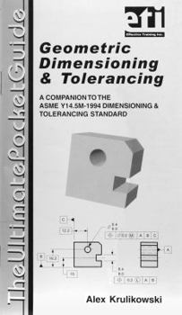 Paperback The Ultimate Pocket Guide on Geometric Dimensioning & Tolerancing: A Companion to the ASME Y14.5M-1994 Dimensioning & Tolerancing Standard Book