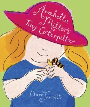Hardcover Arabella Miller's Tiny Caterpillar Book