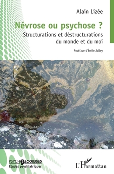Paperback Névrose ou psychose ?: Structurations et déstructurations du monde et du moi [French] Book