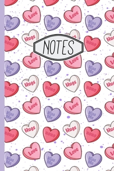Notes: Valentine's Day Notebook Candy Hearts White 6"x9" 120 Lined Pages