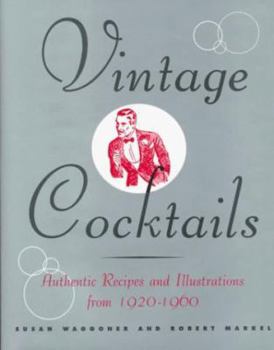 Hardcover Vintage Cocktails: Authentic Recipes and Illustrations from 1920-1960 Book