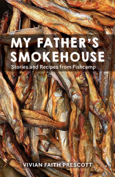 Hardcover My Father's Smokehouse: Life at Fishcamp in Southeast Alaska Book