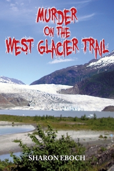 Paperback Murder on the West Glacier Trail Book