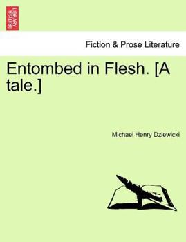 Paperback Entombed in Flesh. [A Tale.] Book