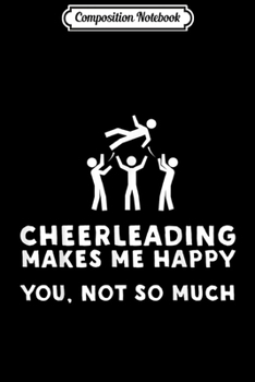 Paperback Composition Notebook: Cheerleading Makes Me Happy - Funny Cheerleader Journal/Notebook Blank Lined Ruled 6x9 100 Pages Book