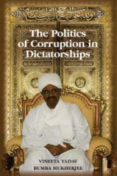 Paperback The Politics of Corruption in Dictatorships Book