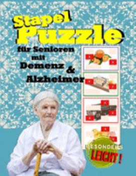 Stapel-Puzzle für Senioren mit Demenz & Alzheimer (Puzzle und Legespiel zur Seniorenbeschäftigung) (German Edition)
