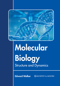 Hardcover Molecular Biology: Structure and Dynamics Book