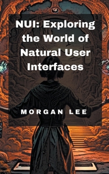Paperback Nui: Exploring the World of Natural User Interfaces Book