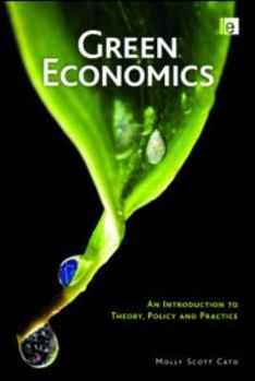 Paperback Green Economics: An Introduction to Theory, Policy and Practice Book
