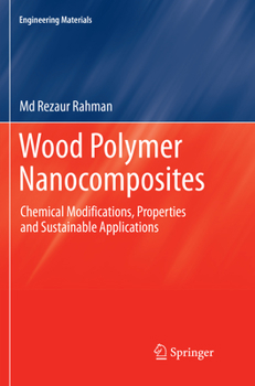 Paperback Wood Polymer Nanocomposites: Chemical Modifications, Properties and Sustainable Applications Book