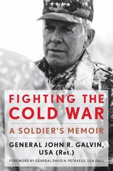 Fighting the Cold War: A Soldier's Memoir - Book  of the American Warriors