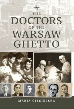 Paperback The Doctors of the Warsaw Ghetto Book