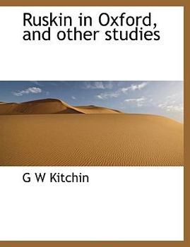 Ruskin in Oxford, and Other Studies