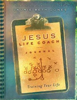 Hardcover Jesus, Life Coach Journal: Training Your Life Book