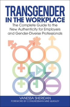 Hardcover Transgender in the Workplace: The Complete Guide to the New Authenticity for Employers and Gender-Diverse Professionals Book