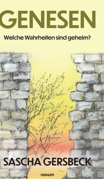 Hardcover Genesen: Welche Wahrheiten sind geheim? [German] Book