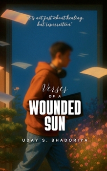 Paperback Verses Of A Wounded Sun: It is not just about healing but resurrection Book