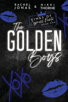 The Golden Boys: Dark High School Bully Romance (Kings of Cypress Prep) - Book #1 of the Kings of Cypress Pointe