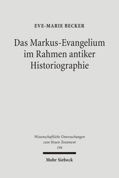 Hardcover Das Markus-Evangelium Im Rahmen Antiker Historiographie [German] Book