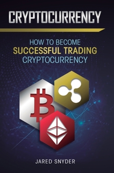 Hardcover Cryptocurrency: How to Become Successful Trading Cryptocurrency Book