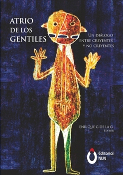 Paperback Atrio de los Gentiles. Un diálogo entre creyentes y no creyentes [Spanish] Book