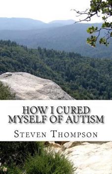 Paperback How I Cured Myself of Autism Book