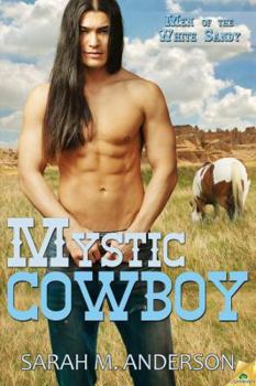 Mystic Cowboy - Book #1 of the Men of the White Sandy