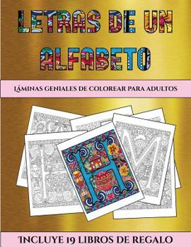 Paperback L?minas geniales de colorear para adultos (Letras de un alfabeto inventado): Este libro contiene 36 l?minas para colorear que se pueden usar para pint [Spanish] Book