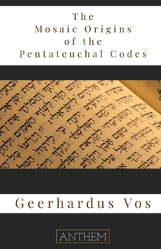 Paperback The Mosaic Origin of the Pentateuchal Codes Book