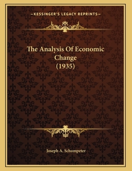 Paperback The Analysis Of Economic Change (1935) Book