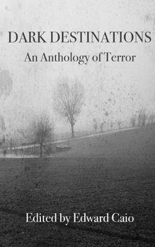 Paperback Dark Destinations: An Anthology of Terror Book