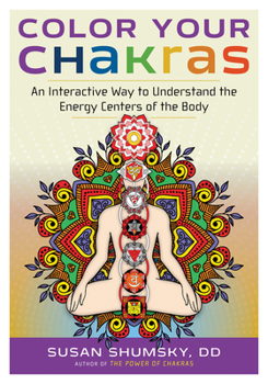Paperback Color Your Chakras: An Interactive Way to Understand the Energy Centers of the Body Book