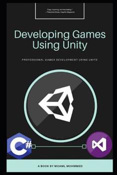 Paperback Developing Games Using Unity: Programming C# in Unity Engine Book