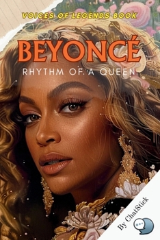 Beyoncé: An Icon Unleashed: The powerful journey of a pop and R&B icon who redefined music, performance, and empowerment. (Voices of Legends: The Top 100 Greatest Singers of All Time)