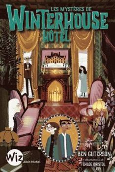 Les Mystères de Winterhouse Hôtel - tome 3