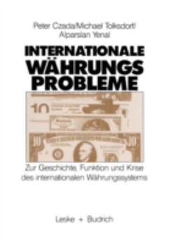 Paperback Internationale Währungsprobleme: Zur Geschichte, Funktion Und Krise Des Internationalen Währungssystems [German] Book