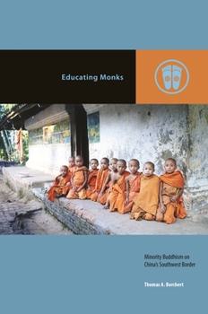 Educating Monks: Minority Buddhism on China's Southwest Border - Book  of the Contemporary Buddhism