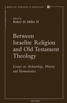 Paperback Between Israelite Religion and Old Testament Theology: Essays on Archaeology, History, and Hermeneutics Book