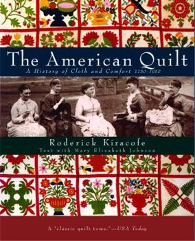 Hardcover The American Quilt: A History of Cloth and Comfort 1750-1950 Book