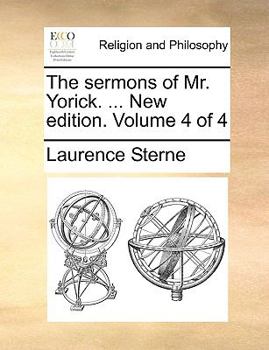 Paperback The Sermons of Mr. Yorick. ... New Edition. Volume 4 of 4 Book