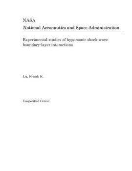 Paperback Experimental Studies of Hypersonic Shock-Wave Boundary-Layer Interactions Book