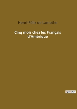 Paperback Cinq mois chez les Français d'Amérique [French] Book