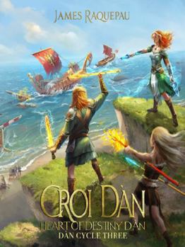 Croí Dàn - Heart Of Destiny: Dàn Cycle Three