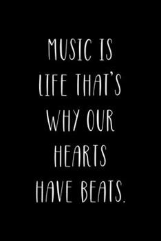 Music Is Life. That's Why Our Hearts Have Beats: Notebook Journal Composition Blank Lined Diary Notepad 120 Pages Paperback Black Solid Concerts