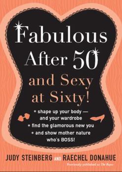 Paperback Fabulous After Fifty: And Sexy at Sixty! Book