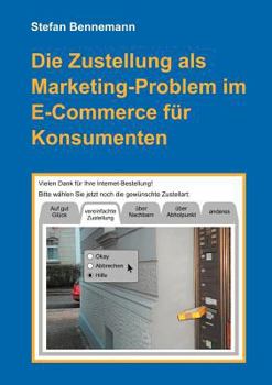 Paperback Die Zustellung als Marketingproblem im E-Commerce für Konsumenten [German] Book