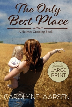The Only Best Place: A Novel - Book #1 of the Holmes Crossing