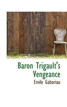 Baron Trigault's Vengeance - Book #2 of the Count's Millions